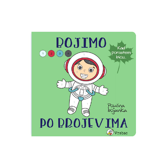 Dečja bojanka 'Kad porastem' sa brojevima i bojama za učenje